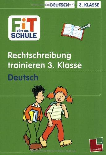 Fit für die Schule, Rechtschreibung trainieren, 3. Klasse - Deutsch