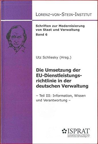 Die Umsetzung der EU-Dienstleistungsrichtlinie in der deutschen Verwaltung: Teil III: Information, Wissen und Verantwortung (Schriften zur Modernisierung von Staat und Verwaltung)