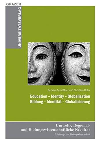 Education - Identity - Globalization. Bildung - Identität - Globalisierung (Grazer Universitätsverlag)