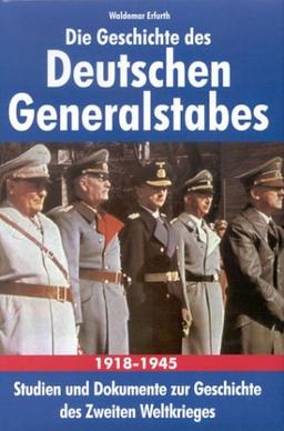 Die Geschichte des Deutschen Generalstabes 1918-1945