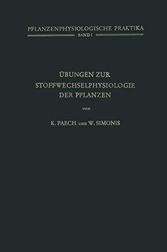 Übungen zur Stoffwechselphysiologie der Pflanzen (Pflanzenphysiologische Praktika, 1, Band 1)