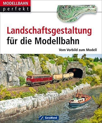 Modellbahn Landschaftsbau: Landschaftsgestaltung für die Modellbahn, Vom Vorbild zum Modell. Perfekte Anlagenplanung zur realistischen Landschaftsgestaltung. (MB perfekt 218x260, 144 S.)