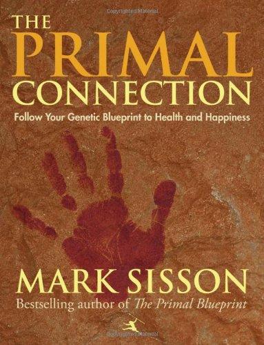 The Primal Connection: Follow Your Genetic Blueprint to Health and Happiness (Sustainable Agriculture)