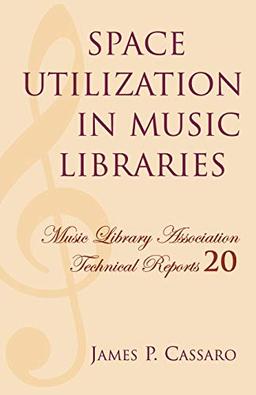 Space Utilization in Music Libraries (Mla Technical Reports)