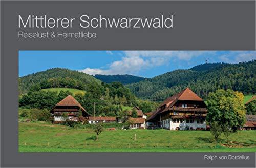 Mittlerer Schwarzwald: Reiselust & Heimatliebe