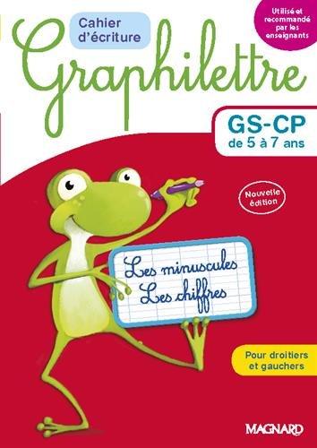 Graphilettre GS-CP de 5 à 7 ans : les minuscules, les chiffres, pour droitiers et gauchers : cahier d'écriture