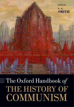 The Oxford Handbook of the History of Communism (Oxford Handbooks)