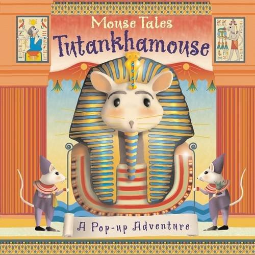 Mouse Tales: Tutankhamouse (Mouse Tales Pop Up Adventure)