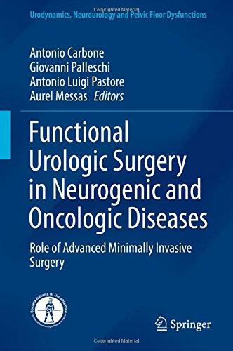 Functional Urologic Surgery in Neurogenic and Oncologic Diseases: Role of Advanced Minimally Invasive Surgery (Urodynamics, Neurourology and Pelvic Floor Dysfunctions)