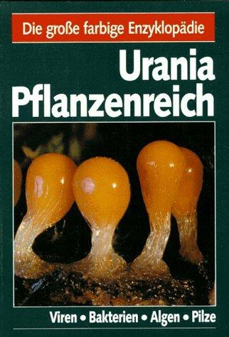 Urania Pflanzenreich, Viren, Bakterien, Algen, Pilze: Bd. 1