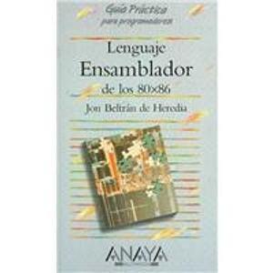 Lenguaje ensamblador de los 80x86/ 80X86 Assembly Language (Guias Practicas/ Practical Guides)