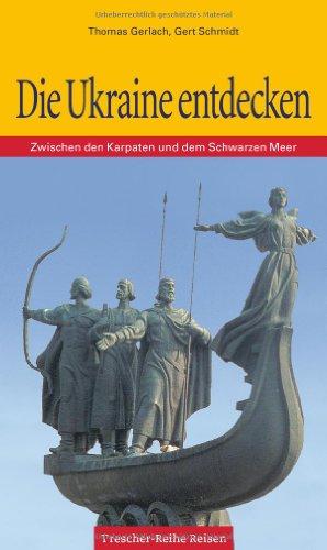 Die Ukraine entdecken. Zwischen den Karpaten und dem Schwarzen Meer