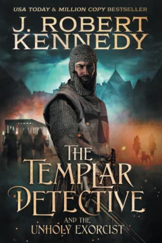 The Templar Detective and the Unholy Exorcist (The Templar Detective Thrillers, Band 4)