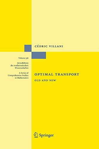 Optimal Transport: Old and New (Grundlehren der mathematischen Wissenschaften, 338, Band 338)