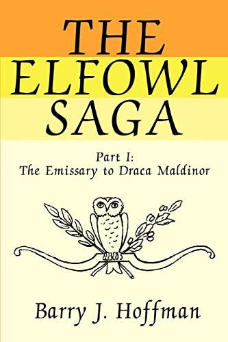 The Elfowl Saga: Part I:The Emissary to Draca Maldinor