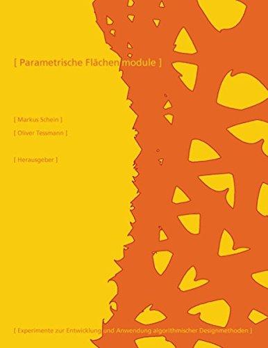 Parametrische Flächenmodule: Experimente zur Entwicklung und Anwendung algorithmischer Designmethoden