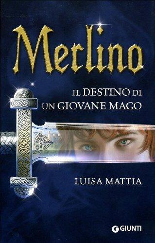 Merlino. Il destino di un giovane mago