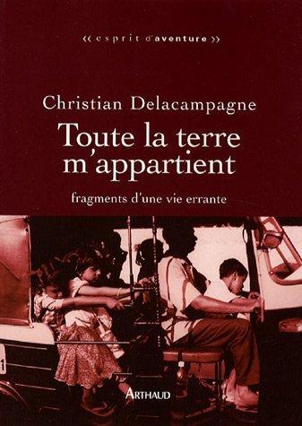 Toute la terre m'appartient : fragments d'une vie errante