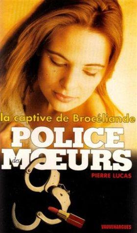 Captive de broceliande (Police des Moeurs)