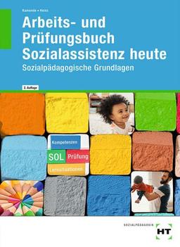 Arbeits- und Prüfungsbuch Sozialassistenz heute: Sozialpädagogische Grundlagen