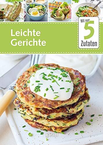 5 Zutaten Leichte Gerichte