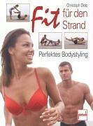 Fit für den Strand. Perfektes Bodyforming