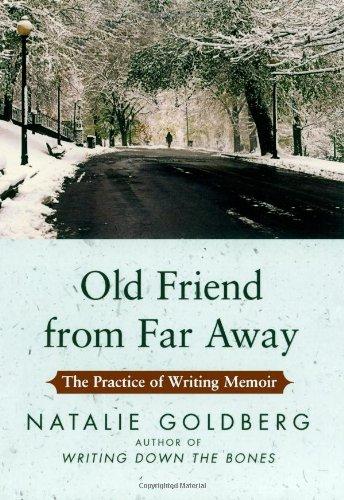 Old Friend from Far Away: The Practice of Writing Memoir