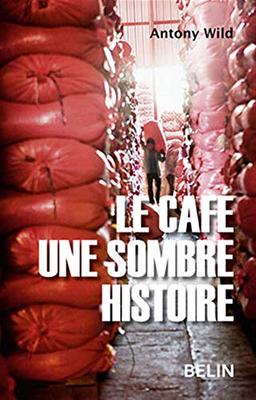 Le café : une sombre histoire