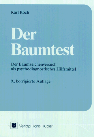 Der Baumtest. Der Baumzeichenversuch als psychodiagnostisches Hilfsmittel