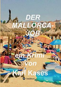 Der Mallorca-Job: ein Krimi von Karl Kases