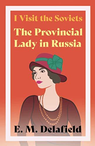 I Visit the Soviets - The Provincial Lady in Russia (The Provincial Lady Series)