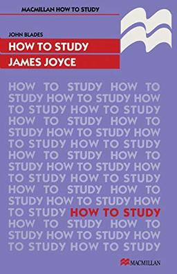 How to Study James Joyce (Macmillan Study Skills)