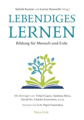 Lebendiges Lernen: Bildung für Mensch und Erde: Menschen fördern und den Planeten schonen