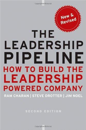 The Leadership Pipeline: How to Build the Leadership Powered Company (Jossey-Bass US Non-Franchise Leadership)