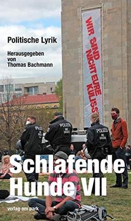 Schlafende Hunde VII: Politische Lyrik (verlag am park)