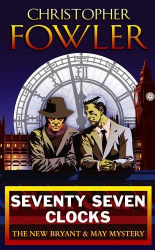 Seventy-Seven Clocks: (Bryant & May Book 3)