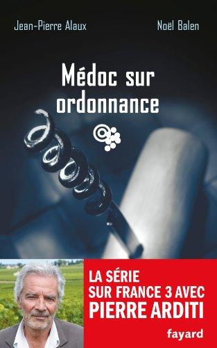 Le sang de la vigne. Médoc sur ordonnance