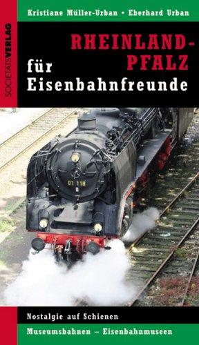 Rheinland-Pfalz und Saarland für Eisenbahnfreunde