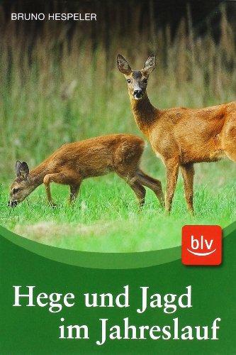 Hege und Jagd im Jahreslauf