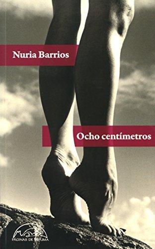 Ocho centímetros (Voces / Literatura, Band 210)