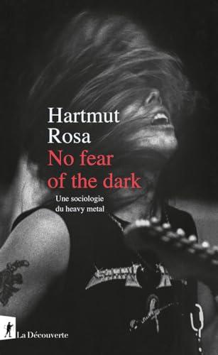 No fear of the dark : une sociologie du heavy metal