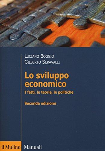 Lo sviluppo economico. I fatti, le teorie, le politiche (Manuali)