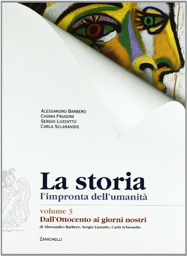 La storia. L'impronta dell'umanità. Per la Scuola media. Con espansione online. Dall'Ottocento ai giorni nostri (Vol. 3)