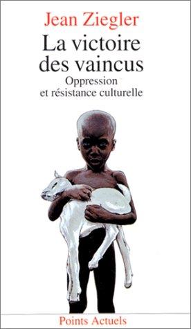 La Victoire des vaincus : oppression et résistance culturelle