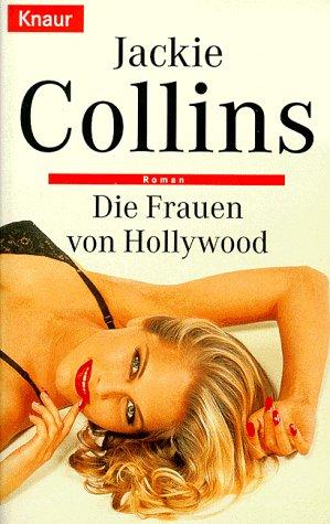 Die Frauen von Hollywood. Roman.