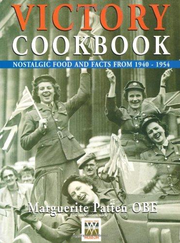 Victory Cookbook: Nostalgic Food and Facts from 1940-1954