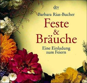 Feste & Bräuche. Eine Einladung zum Feiern