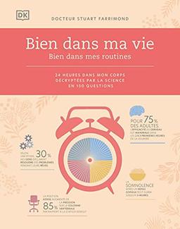 Bien dans ma vie, bien dans mes routines : 24 heures dans mon corps décryptées par la science en 150 questions