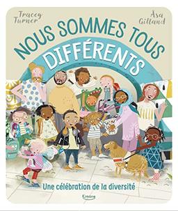 Nous sommes tous différents : une célébration de la diversité