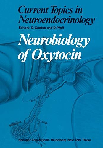 Neurobiology of Oxytocin (Current Topics in Neuroendocrinology, 6, Band 6)